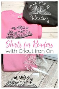 Make shirts for the readers in your life with these Cricut Iron On designs, I'd Rather be Reading, Reading is Magical, and another not shown Just One More Chapter. Link to Cricut Design Space Project included.