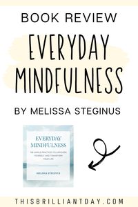 Could you benefit from being more mindful? Everyday Mindfulness by Melissa Steginus is the perfect guide to help you incorporate mindfulness into your daily life. It explains what mindfulness is, and contains 108 exercises to build your confidence, awareness and happiness through mindfulness techniques. Read my review here. #mindfulness #mindful #happiness