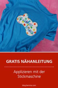 Nähwissen & Tutorial: Applizieren mit der Stickmaschine #nähen #nähprojekte #applizieren #stickmaschine #bernina #tutorial