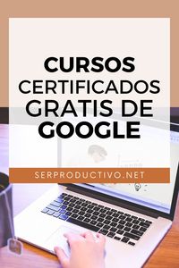 En este post te muestro cómo poder acceder a los cursos de Google con certificado de acreditación, todo totalmente gratis!