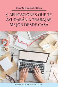 Conoce estas aplicaciones que te hará la vida más sencilla trabajando desde casa.