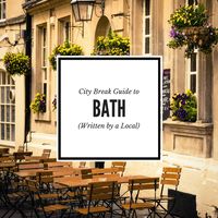 Bath City Breaks: A Bath City Guide for First-Timers