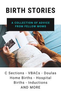 A collection of birth stories written by real moms who each had a different birth story experience! Read about c sections, vbac, natural, doula, home birth, hospital birth, induction, and more...