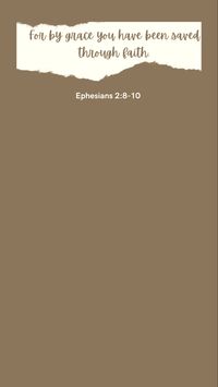 Bible verse wallpaper; ephesians 2:8-10 GOD BLESS YOU!