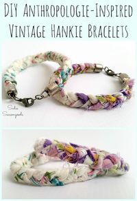 Learn how to upcycle and repurpose a vintage handkerchief or hankie into a sweet and simple Anthropologie inspired braided bracelet with this craft project tutorial from Sadie Seasongoods! www.sadieseasongoods.com #anthroinspired #anthrostyle #anthropologie #vintagefashion #vintagestyle #repurpose #upcycle #DIYjewelry