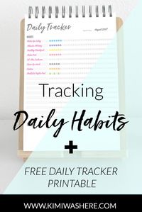 Tracking Daily Habits and FREE Printable | kimiwashere.com | Productivity | Free Productivity Tracker | Daily Habit Tracker | Daily Goals