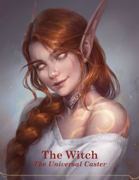 The Witch Class: The Universal Caster (V.5.5) : UnearthedArcana