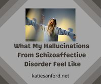 Guest Post: What My Hallucinations From Schizoaffective Disorder Feel Like by Katie Sanford | Bipolar Bandit (Michelle Clark)