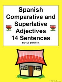 Spanish Comparative and Superlative Adjectives 14 Sentences - Adjetivos