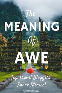 The Meaning of Awe North America Travel (By Top Travel Bloggers)|Gadsventure - Family travel #photography #travel