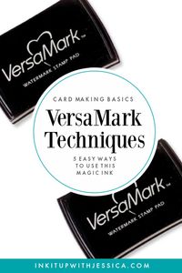 5 VersaMark Techniques: This Ink Pad is MAGIC!