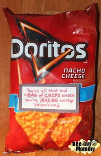Nacho Doritio Saying: You're all that and a bag of chips because you're nacho average Valentine