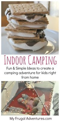 Indoor camping for kids- tons of simple ideas to have a camping adventure right at home!