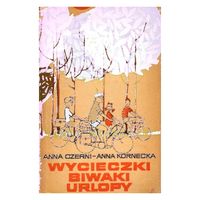 Anna Czerni, Anna Kornecka WYCIECZKI. BIWAKI. URLOPY, Watra 1972