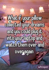 That would be amazing and terrifying haha