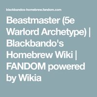Beastmaster (5e Warlord Archetype) | Blackbando's Homebrew Wiki | FANDOM powered by Wikia