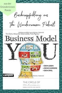 Buch "Business Model YOU". In der Podcast Folge 124# sprechen Ann-Kristin Umlauf und ich über die Selbstständigkeit und Gründerdasein. Diesmal steht das Thema "Den Job selbst kreieren" im Fokus. Klicke auf den Pin und komme direkt zur Folge. Berufung, Unternehmertum, Frauen, Neue Ideen, Innovation, Gründung | The Wonderwoman Podcast von Daniela Batista dos Santos, The Circle of Wonderwomen | Female Empowerment #thewonderwomanpodcast #thecircleofwonderwonderwomen