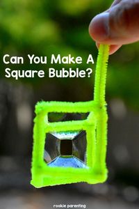 Really, you can make a square bubble. It is so much fun to see different shapes formed right before your eyes.