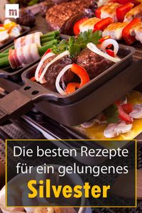 Die besten Rezepte für ein gelungenes Silvester. #männersache #rezepte #silvester