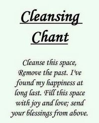 Chant for cleansing you space and energy. :) Thank you to the person who wrote this.