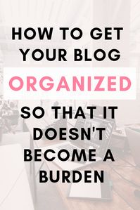 How to get your Blog Organized so that it doesn't become a burden - Simply, Apostolia