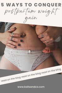 Being a new mom is hard & add to that a few extra pounds you now want to lose. Discover the five ways you can conquer postpartum weight gain!