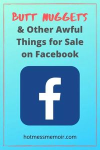 Have you ever visited your Facebook selling wall? Click here to see some of the strangest things to be put on there! #facebook #wtf #hotmessmemoir #comedy #humor #funny #ridiculous