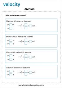Use division to calculate the velocity. View this worksheet and more free worksheets for preschool and primary school, www. lookbookeducation.com
