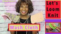 Let's Loom Knit A Wash Cloth - Loom Knitting With Wambui Made It - Loom Knit Wash Clothes - YouTube