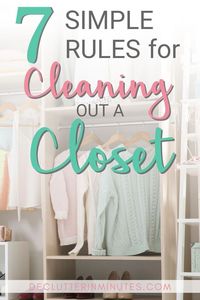 These rules for cleaning out a closet will walk you through a simple way to clean out this important space. Remove the overwhelm that comes with our things when so much emotion is attached and finally set up a space you love! #declutteringtips #closetdeclutter #declutterinminutes #closetcleanout