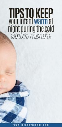 tips to keep the infant warm at night during the winter - a must read for moms of newborn babies