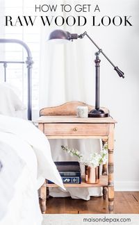 How to get a Raw Wood Look - Maison de Pax