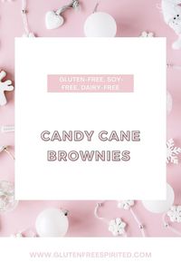 Get festive with these delicious candy cane brownies! They're #glutenfree, #soyfree, & #dairyfree.