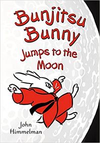 Bunjitsu Bunny Jumps to the Moon (Bunjitsu Bunny, 3): Himmelman, John, Himmelman, John: 9781250129406: AmazonSmile: Books