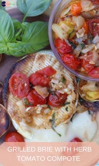 Grilled Brie with Herb Tomato Compote is a melty and delicious cheese accompanied by a herby tomato compote. The perfect simple and delicious appetizer idea for your next occasion. #recipe #grilled #easy #brie #brierecipes #tomato #compote