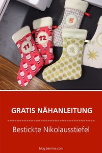 Kostenlose Nähanleitung für dekorative gestickte Nilokausstiefel / Adventskalender. Schritt für Schritt erklärt und bebildert. Eine kostenlose Nähanleitung von BERNINA.