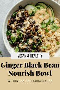 This Black Bean Nourish Bowl gives you a new and fun way to flavor your black beans by using a creamy ginger and sriracha infused dressing. This bowl comes together in less than 30 minutes and uses super easy ingredients you likely have on hand. #blackbeans #nourishbowls #veganbowl #easydinnerrecipes