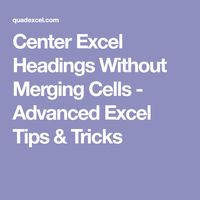 Center Excel Headings Without Merging Cells - Advanced Excel Tips & Tricks