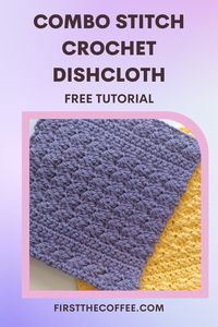 If you're looking for a quick and easy crochet dishcloth pattern then this is a great free crochet dishcloth pattern for you. You can find the pattern at FirstTheCoffee.com, on our Crochet Dishcloths Board on Pinterest, or Google "Combo Stitch Dishcloth by FirstTheCoffee"