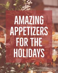 Amazing Appetizers for the Holidays