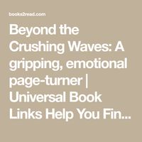 Beyond the Crushing Waves: A gripping, emotional page-turner | Universal Book Links Help You Find Books at Your Favorite Store!