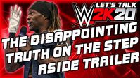 THE DISAPPOINTING TRUTH OF THE STEP ASIDE TRAILER | WWE 2K20 Let's Talk