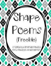 This is a set of 8 shape poems:~circle~square~rectangle~triangle~star~heart~oval~diamondI have included two versions of each poem: a full sheet version and then a version to cut and put in poetry or math journals.I hope you enjoy my product. If you are unhappy in any way, please contact me right away and I will do my best to make it right.I appreciate your support!