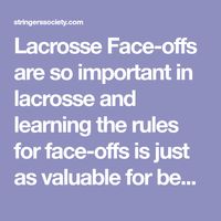 Lacrosse Face-offs are so important in lacrosse and learning the rules for face-offs is just as valuable for becoming a better lacrosse player.