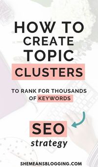 Learn how to create topic clusters to rank for thousands of keywords for your blog! Use this strong SEO strategy to get free organic traffic from google and boost your SEO rankings. Click to find out how to easily rank for endless keywords by using a simple SEO approach #blogging #seo #bloggingtips