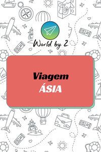 Dicas de Viagem pela Ásia