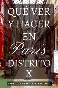 Explora el distrito 10 de París y conoce 5 rincones que de los que casi nadie te habla.