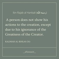 IBN RAJAB AL HANBALI : IGNORANCE OF THE SLAVE IN DEEDS #Allah #Quran #hadeeth #sunnah #quranverse #quranquotes #muslim #islam #islamicquotes #dua #islamicreminders #muslimpins #SubhanAllah #Alhamdulilaah #Bismillah #Islamicpins #islamicinfo #tawheed #aqeedah #tawakkul #taqwa #salafy #salafi #salafiyyah #manhaj