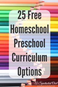 25 Free Homeschool Preschool Curriculum Options - If you are entertaining the idea of homeschooling, this list of 25 Free Homeschool Preschool Curriculum Options is a great place to begin. Being able to start slowly in preschool will help you learn if it