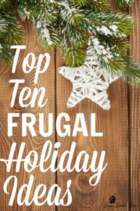 Top Ten Frugal Holiday Ideas - These tips saved me so much money!! I never thought about doing #5 but I'm going to try it this year! You have to read this!! #holidays #frugal #christmas #savingmoney #budget
